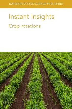 Instant Insights: Crop Rotations by Dr Gilbert G. Sigua 9781801460590