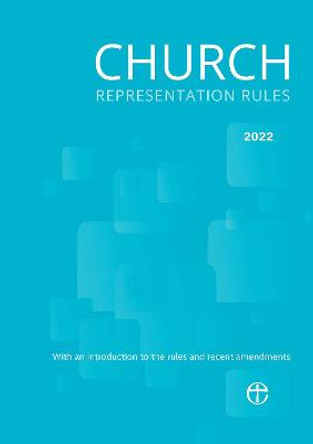 Church Representation Rules 2022: With explanatory notes on the new provisions by Church of England