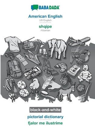 BABADADA black-and-white, American English - shqipe, pictorial dictionary - fjalor me ilustrime: US English - Albanian, visual dictionary by Babadada Gmbh 9783751140249