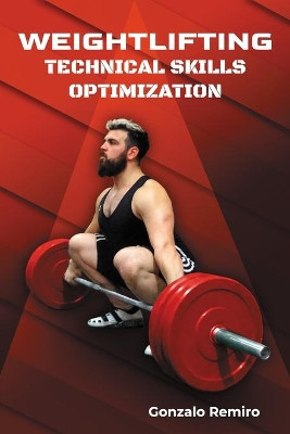 Weightlifting: Technical Skills Optimization by Gonzalo Remiro 9789915403571