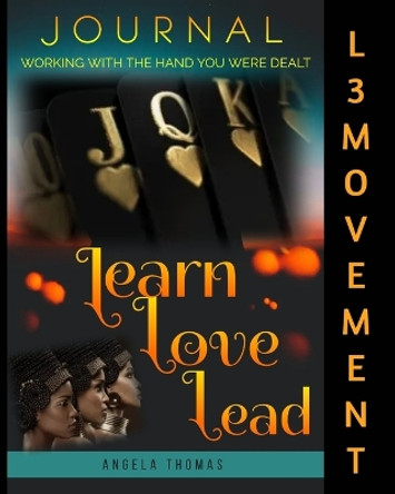 Working with the hand you were dealt: Learn Love Lead every day all day by Angela Thomas (Smith) 9798211142077