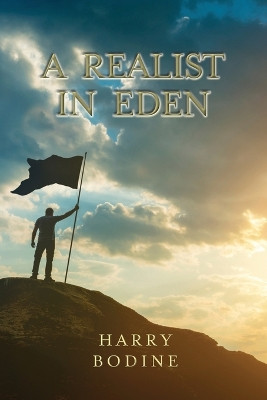 A Realist in Eden by Harry Bodine 9798218064099
