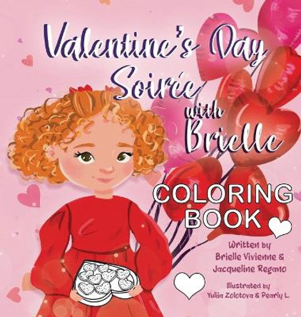 Valentine's Day Soiree with Brielle Coloring Book by Brielle Vivienne 9798218173975