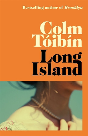 Long Island: The long-awaited sequel to Brooklyn by Colm Tóibín 9781035029440