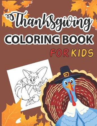 Thanksgiving coloring book for kids: A Collection of Fun and Easy Happy Thanksgiving Day Coloring Pages for Kids, Toddlers and Preschool by Maher Press Publication 9798555091284