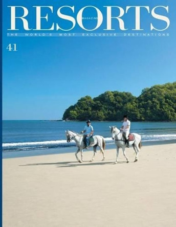 Resorts 41: The World's Most Exclusive Destinations by Ovidio Guaita 9781908310583