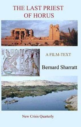 The Last Priest of Horus: A Film-Text by Bernard Sharratt 9781910956182