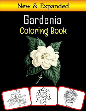 Gardenia Coloring Book: Color and learn with fun. Gardenia pictures, coloring and learning book with fun for kids (60 Pages, at least 30 Gardenia flower images) by Rose Press House 9798565107623