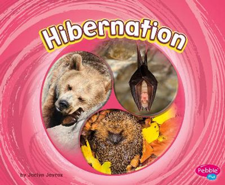Hibernation (Cycles of Nature) by Jaclyn Jaycox 9781977117731