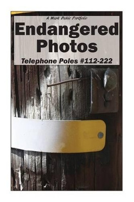 Endangered Photos: Telephone Poles #112-222 by Mark Dahle 9781946112033