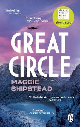 Great Circle: Shortlisted for the Booker Prize 2021 by Maggie Shipstead