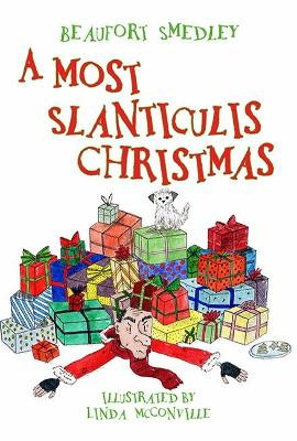 A Most Slanticulis Christmas by Beaufort Smedley 9781999321505