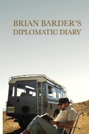 Brian Barder's Diplomatic Diary by Louise Barder 9781944066291