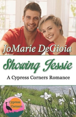 Showing Jessie: Cypress Corners Book 5 by Jomarie Degioia 9781944181062