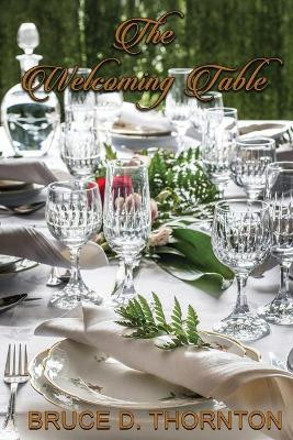 The Welcoming Table by Bruce D Thornton 9781944643324