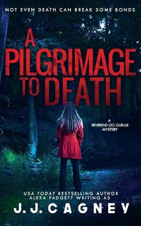 A Pilgrimage to Death by Alexa Padgett 9781945090226