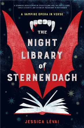 The Night Library of Sternendach: A Vampire Opera in Verse by Jessica Levai 9781941360514