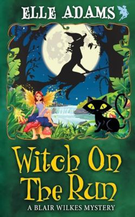 Witch on the Run by Elle Adams 9781915250285