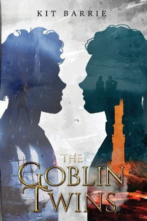 The Goblin Twins by Kit Barrie 9798986867014