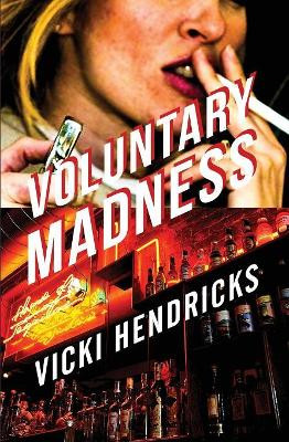 Voluntary Madness by Vicki Hendricks 9781684548088