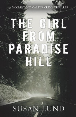 The Girl from Paradise Hill: A McClintock-Carter Crime Thriller by Susan Lund 9781988265490
