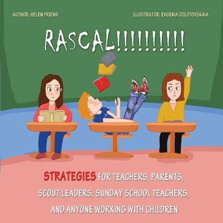Rascal: Strategies for Teachers, Parents, Scout Leaders, Sunday School Teachers, and Anyone Working With Children by Evgenia Dolotovskaia 9798606193158