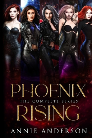 Phoenix Rising Complete Series by Annie Anderson 9781735607863