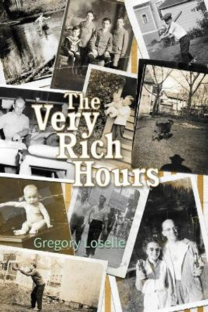 The Very Rich Hours by Gregory Loselle 9781948461436