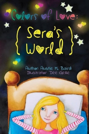 Colors of Love: Sera's World by Austie M Baird 9781949321012