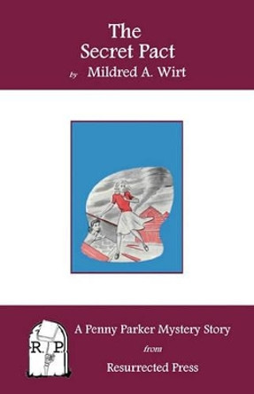 The Secret Pact: A Penny Parker Mystery Story by Mildred A Wirt 9781935774761 The Secret Pact: A Penny Parker Mystery Story by Mildred A Wirt 9781935774761
