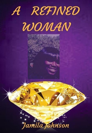 A Refined Woman by Jamila Johnson 9781727380453