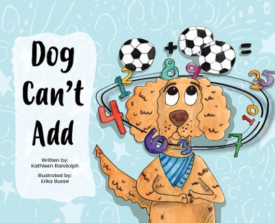 Dog Can't Add by Kathleen Randolph 9781947256408
