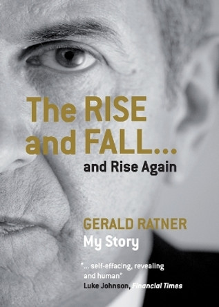 The Rise and Fall...and Rise Again by Gerald Ratner 9781906465292