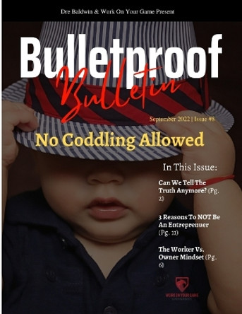 Bulletproof Bulletin: September 2022 by Dre Baldwin 9798849345680