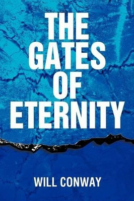 The Gates of Eternity by Will Conway 9781477158074