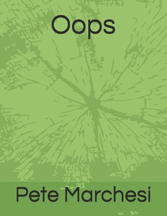 Oops by Pete Marchesi 9798646470394