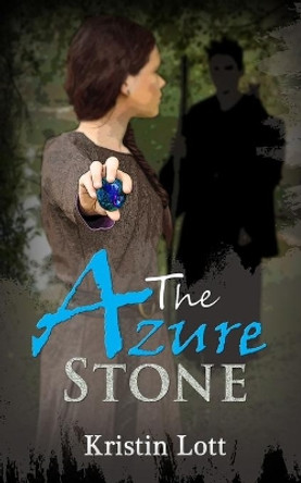 The Azure Stone by Kristin Lott 9798698812944