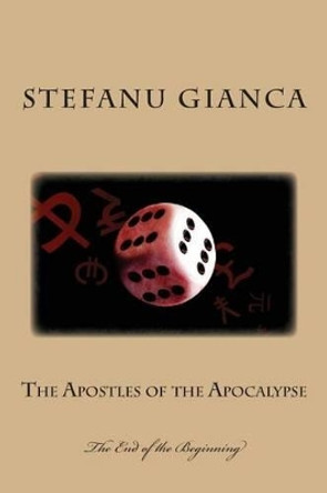 The Apostles of the Apocalypse by Stefanu Gianca 9781494783884