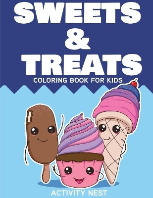 Sweets and Treats Coloring Book for Kids by Activity Nest 9781951791339