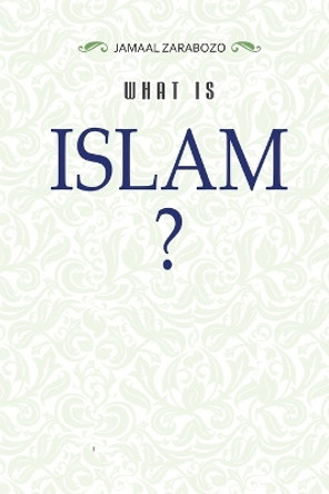 What Is Islam? by Jamaal Zarabozo 9785304008105