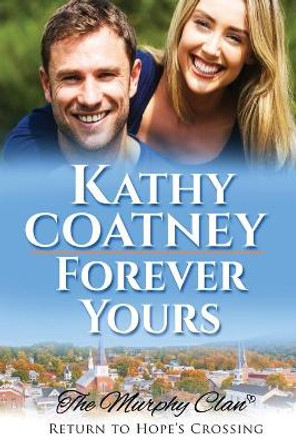 Forever Yours by Kathy Coatney 9781952447631