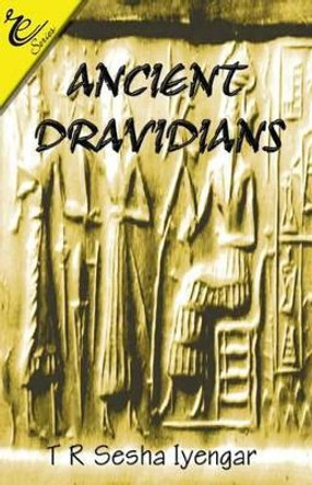 Ancient Dravidians by T R Sesha Iyengar 9788180940347