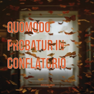 Quomodo probatur in conflatorio by Nick Roberts 9781952869761