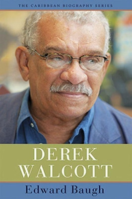 Derek Walcott by Edward Baugh 9789766406455