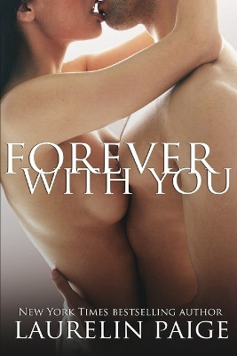 Forever with You by Laurelin Paige 9781942835585