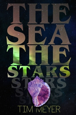 The Sea, the Stars by Meyer, Tim 9781732399396