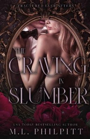 The Craving in Slumber: A Sleeping Beauty Mafia Romance by M L Philpitt 9781990611155