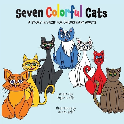 Seven Colorful Cats by Roger H Neff 9781951188719