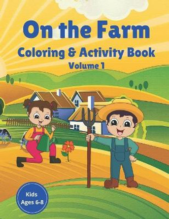 On the Farm Coloring & Activity Book Volume 1: Farm Animals Farm Crops Farm Life Coloring, Mazes, word search, drawing, word scramble, jokes for kids ages 6-8 by Activity Treehouse 9798589886214