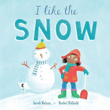I Like the Snow by Sarah Nelson